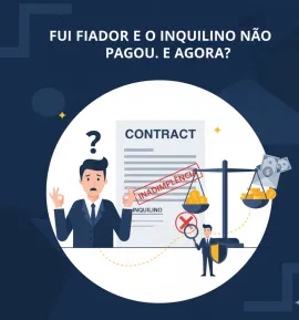 Imagem da notícia Fui Fiador e o Inquilino Não Pagou. E Agora?